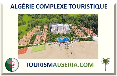 ALGÉRIE COMPLEXE TOURISTIQUE