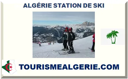 ALGÉRIE STATION DE SKI 2026